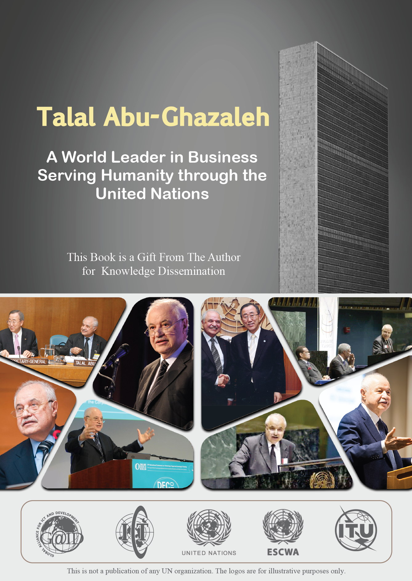 Documenting Talal Abu-Ghazaleh’s Roles at the United Nations in the service of humanity